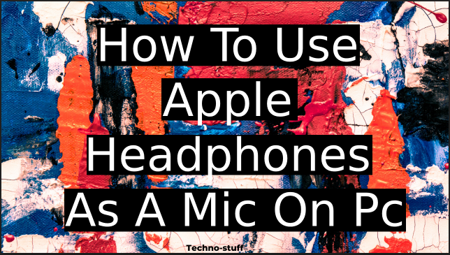 use apple earbuds as mic on pc